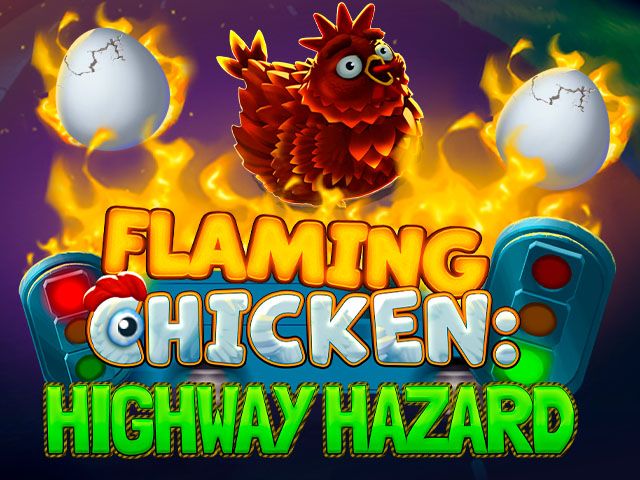 Flaming Chicken: Highway Hazard