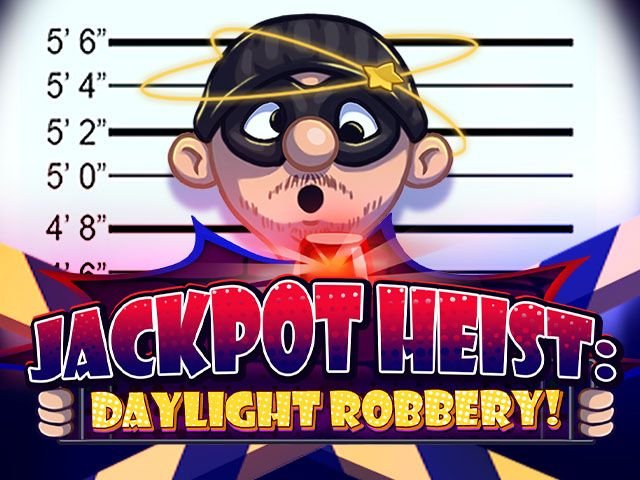 Jackpot Heist: Daylight Robbery