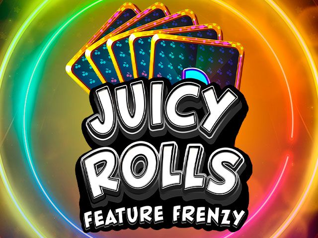 Juicy Rolls: Feature Frenzy