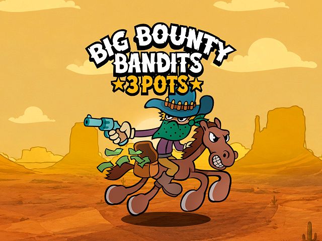 Big Bounty Bandits: 3 Pots
