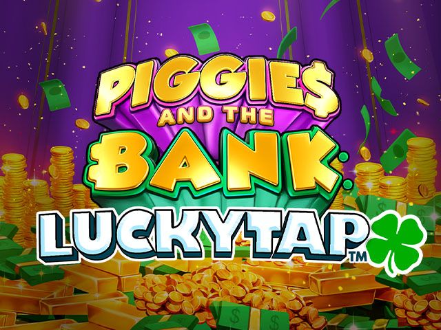 Piggies and the Bank: LuckyTap