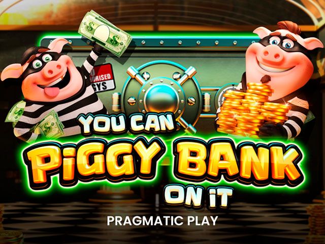 You Can Piggy Bank On It