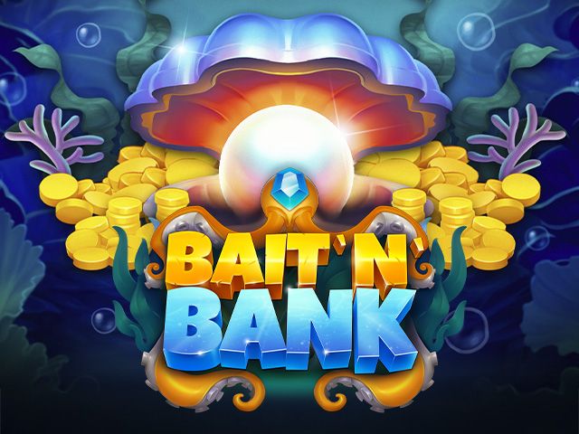 Bait 'n' Bank