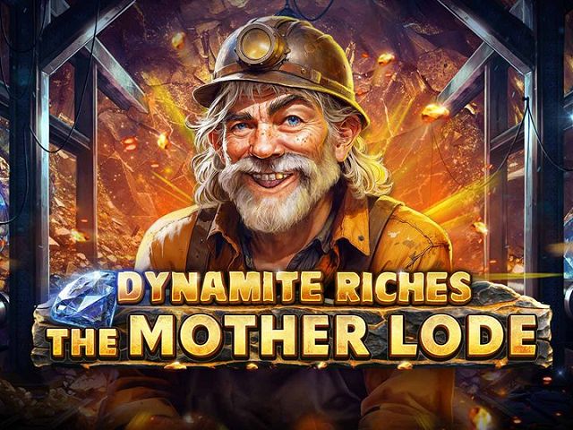 Dynamite Riches The Mother Lode