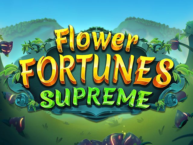 Flower Fortunes Supreme