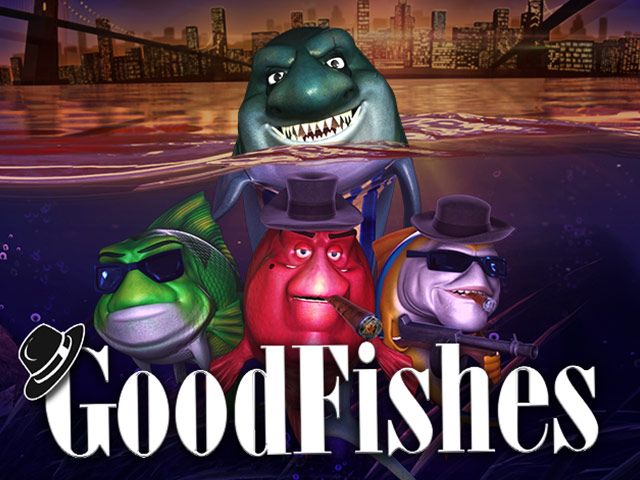 Good Fishes