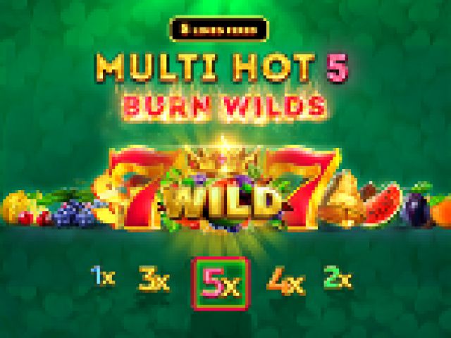 Multi Hot 5 Burn Wilds