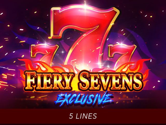 Fiery Sevens Exclusive