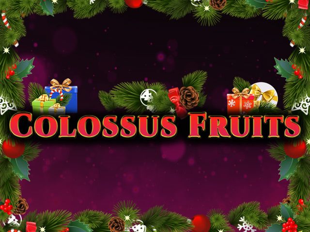 Colossus Fruits - Christmas Edition