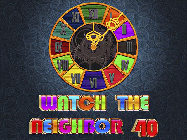 Watch the Neighbour 40