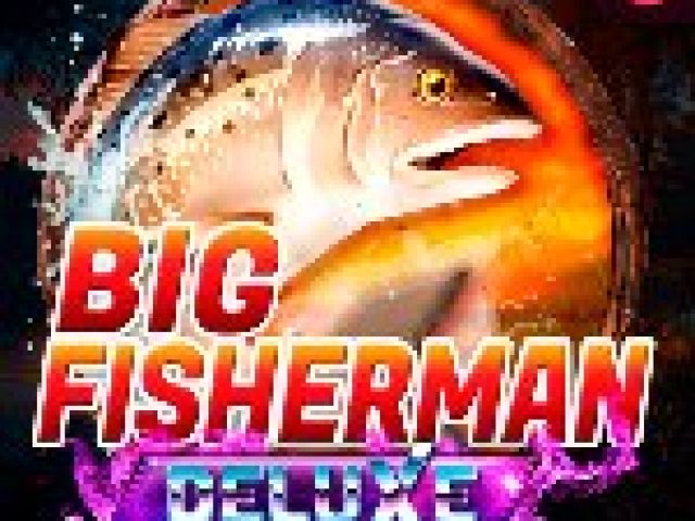 Big Fisherman Deluxe