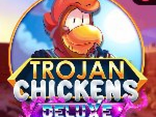 Trojan Chickens Deluxe