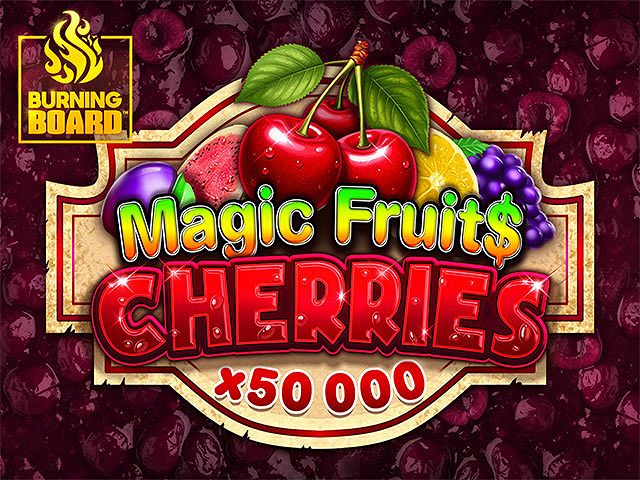 Magic Fruit$: Cherries Burning Board™