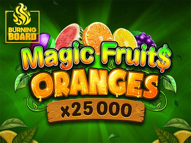Magic Fruit$: Oranges Burning Board™