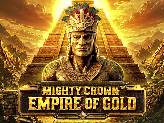 Mighty Crown™ Empire of Gold™