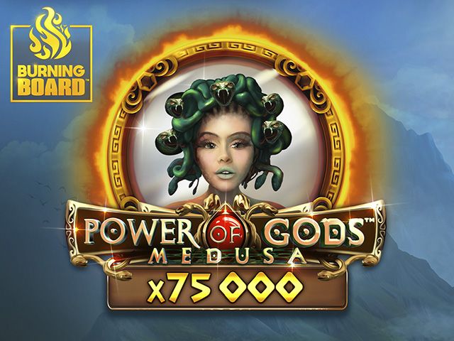 Power of Gods™: Medusa Burning Board™