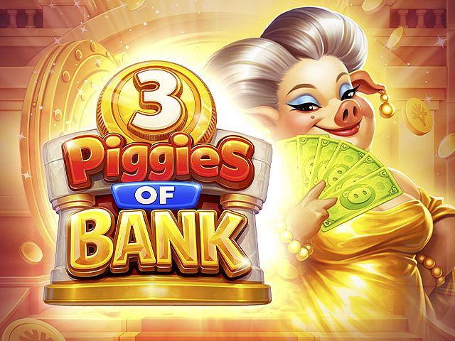 3 Piggies of Bank