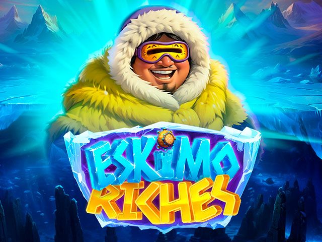 Eskimo Riches
