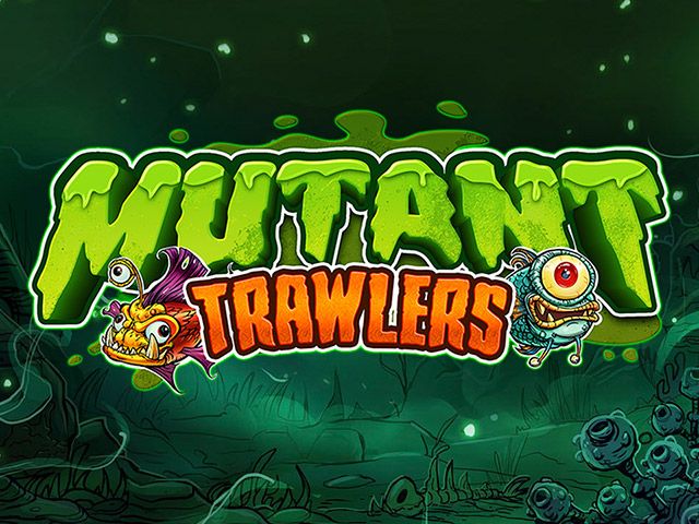 Mutant Trawlers