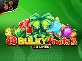 40 Bulky Fruits 6 Reels