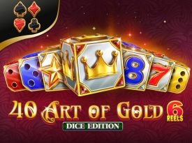 40 Art of Gold 6 Reels Dice Edition