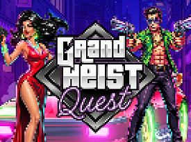 Grand Heist Quest
