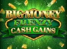 Big Money Frenzy Cash Gains
