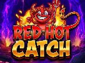 Red Hot Catch