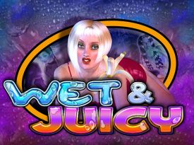 WET & JUICY