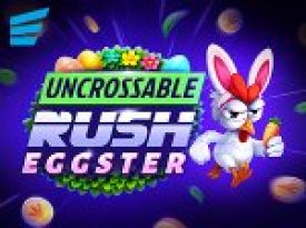 Uncrossable Rush Eggster