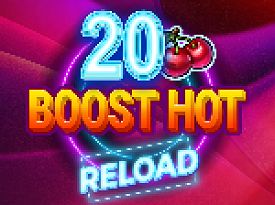 20 Boost Hot RELOAD