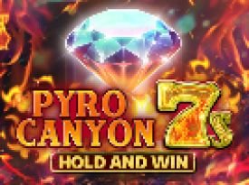 Pyro Canyon 7s Hold and Win