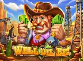 Well Oil Be!