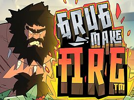Grug Make Fire™