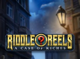 Riddle Reels: A Case of Riches