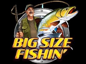 Big Size Fishin'