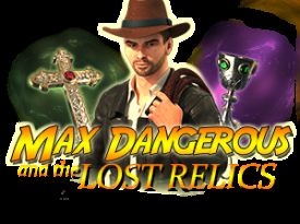 Max Dangerous and the Lost Relics