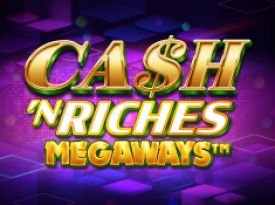 Cash 'N Riches Megaways™