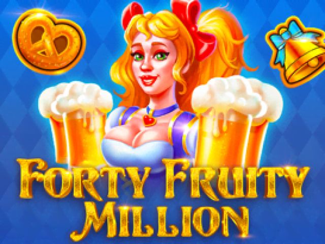 Forty Fruity Million