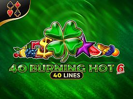 40 Burning Hot 6 Reels